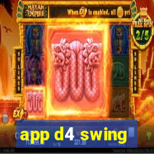 app d4 swing